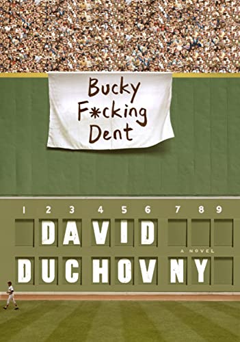 9780374110420: Bucky F*cking Dent: A Novel