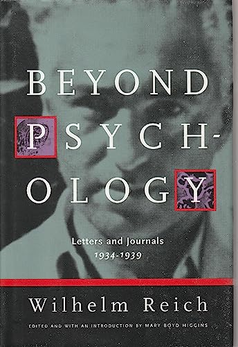 Beyond Psychology: Letters and Journals 1934-1939 (9780374112479) by Reich, Wilhelm