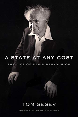 Beispielbild fr A State at Any Cost : The Life of David Ben-Gurion zum Verkauf von Better World Books