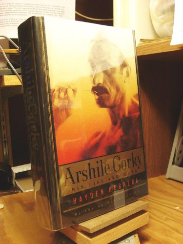 9780374113230: Arshile Gorky: His Life and Work