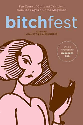 Stock image for BITCHfest: Ten Years of Cultural Criticism from the Pages of Bitch Magazine for sale by BookHolders