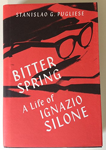 Beispielbild fr Bitter Spring : A Life of Ignazio Silone zum Verkauf von Better World Books