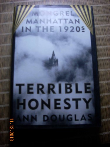 Terrible Honesty: Mongrel Manhattan in the 1920's ***SIGNED BY AUTHOR!!!***