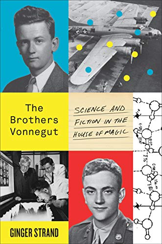 Imagen de archivo de The Brothers Vonnegut: Science and Fiction in the House of Magic a la venta por Goodwill of Colorado