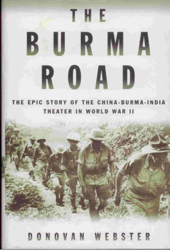 9780374117405: The Burma Road: The Epic Story of the China-Burma-India Theater in World War II