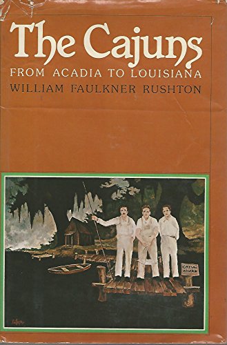 Imagen de archivo de The Cajuns: From Acadia to Louisiana a la venta por ThriftBooks-Atlanta