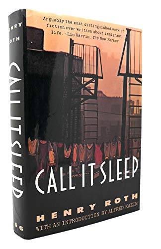 Call It Sleep - Henry Roth (Author); Alfred Kazin (With An Introduction by); Hana Wirth-Nesher (Afterword by)