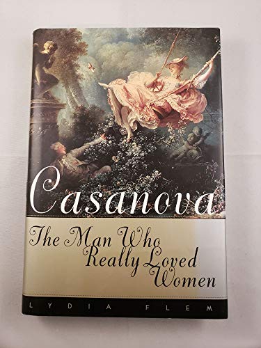 9780374119577: Casanova: The Man Who Really Loved Women