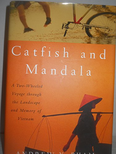 Imagen de archivo de Catfish and Mandala: A Two-Wheeled Voyage Through the Landscape and Memory of Vietnam a la venta por SecondSale