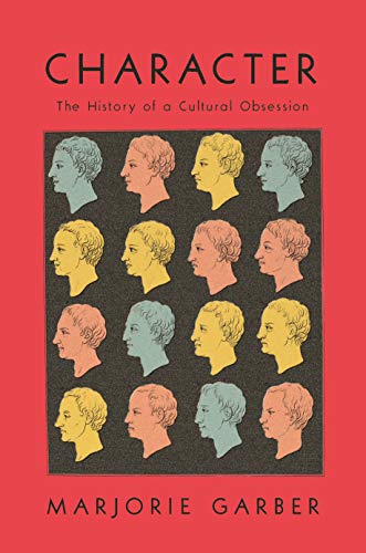Stock image for Character: The History of a Cultural Obsession for sale by SecondSale