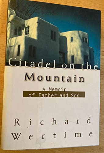 CITADEL ON THE MOUNTAIN. (Dust jacket title - "Citadel on the Mountain; A Memoir of Father and So...