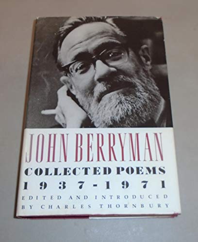 Stock image for JOHN BERRYMAN Collected Poems 1937-1971 for sale by Riverow Bookshop