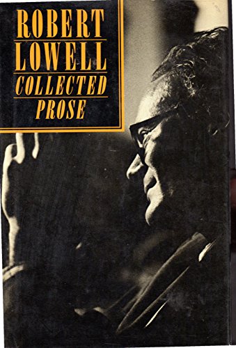 The Collected Prose (9780374126254) by Lowell, Robert