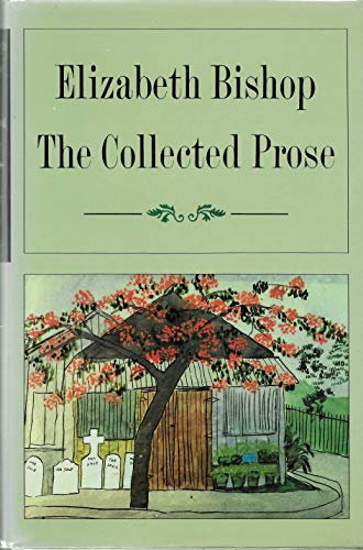 9780374126285: Collected Prose: Elizabeth Bishop