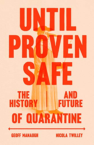 Stock image for Until Proven Safe: The History and Future of Quarantine for sale by SecondSale