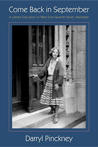 Imagen de archivo de Come Back in September : A Literary Education on West Sixty-Seventh Street, Manhattan a la venta por Better World Books