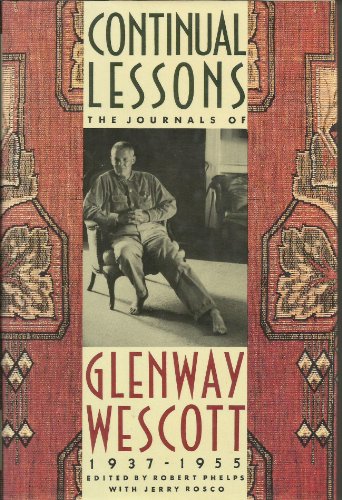 Stock image for Continual Lessons: The Journals of Glenway Wescott, 1937-1955 (First Edition) for sale by Dan Pope Books