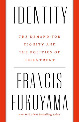 Beispielbild fr Identity : The Demand for Dignity and the Politics of Resentment zum Verkauf von Better World Books