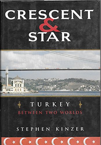 9780374131432: Crescent and Star: Turkey Between Two Worlds