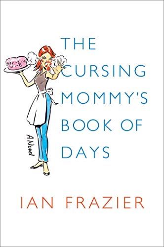 Beispielbild fr The Cursing Mommy's Book of Days: A Novel zum Verkauf von Wonder Book