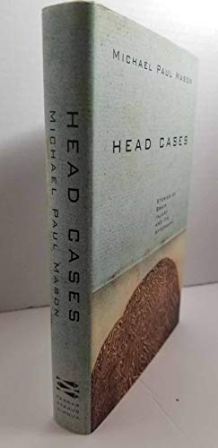 Stock image for Head Cases : Stories of Brain Injury and Its Aftermath for sale by Better World Books