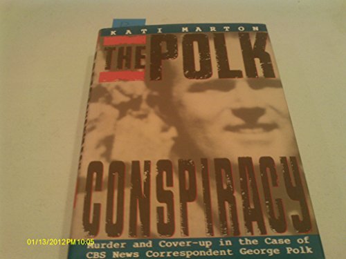 Imagen de archivo de Polk Conspiracy : Murder and Cover-Up in the Case of CBS News Correspondent George Polk a la venta por Better World Books