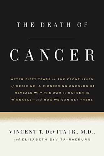 Imagen de archivo de The Death of Cancer: After Fifty Years on the Front Lines of Medicine, a Pioneering Oncologist Reveals Why the War on Cancer Is Winnable--and How We Can Get There a la venta por ZBK Books