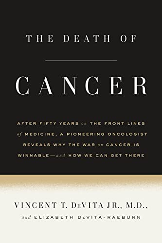 Stock image for The Death of Cancer: After Fifty Years on the Front Lines of Medicine, a Pioneering Oncologist Reveals Why the War on Cancer Is Winnable--and How We Can Get There for sale by SecondSale