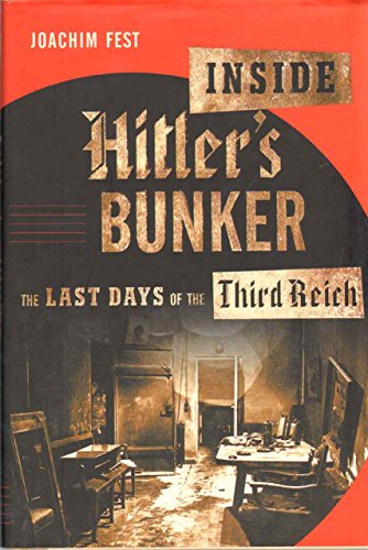 Beispielbild fr Inside Hitler's Bunker : The Last Days of the Third Reich zum Verkauf von Better World Books