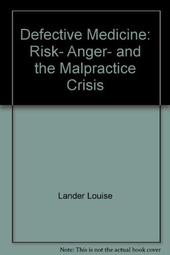 Stock image for Defective Medicine: Risk, Anger, and the Malpractice Crisis for sale by ThriftBooks-Atlanta
