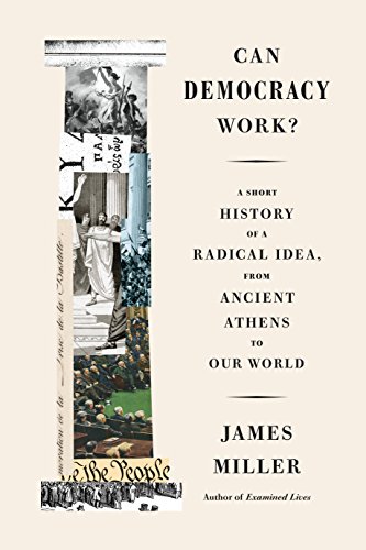 Beispielbild fr Can Democracy Work?: A Short History of a Radical Idea, from Ancient Athens to Our World zum Verkauf von Wonder Book