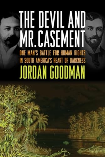 Beispielbild fr The Devil and Mr. Casement : One Man's Battle for Human Rights in South America's Heart of Darkness zum Verkauf von Better World Books