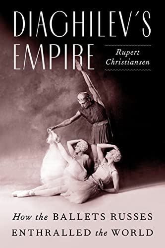 Imagen de archivo de Diaghilev's Empire: How the Ballets Russes Enthralled the World a la venta por HPB Inc.