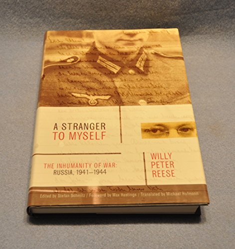 9780374139780: A Stranger to Myself: The Inhumanity of War : Russia, 1941-1944