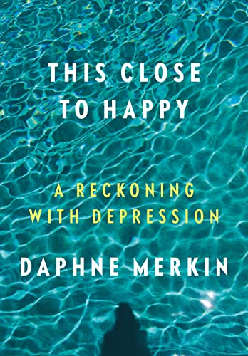 9780374140366: This Close to Happy: A Reckoning With Depression