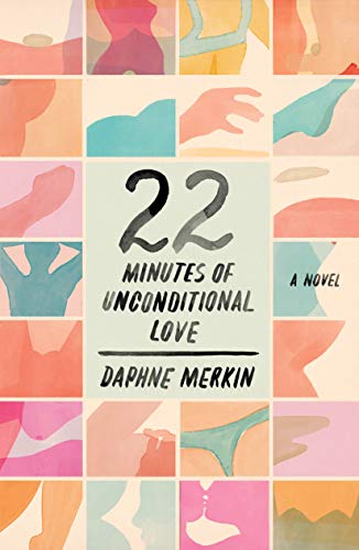 Beispielbild fr 22 Minutes of Unconditional Love: A Novel zum Verkauf von AwesomeBooks