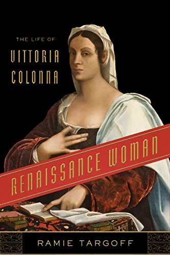 Imagen de archivo de Renaissance Woman: The Life of Vittoria Colonna a la venta por SecondSale