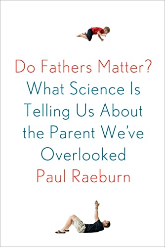 Beispielbild fr Do Fathers Matter?: What Science Is Telling Us About the Parent We've Overlooked zum Verkauf von Your Online Bookstore