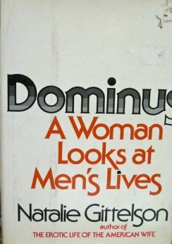 Stock image for Dominus : A Woman Looks at Men's Lives for sale by Top Notch Books