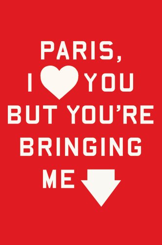 9780374146689: Paris, I Love You But You're Bringing Me Down [Idioma Ingls]