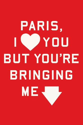 9780374146689: Paris, I Love You but You're Bringing Me Down