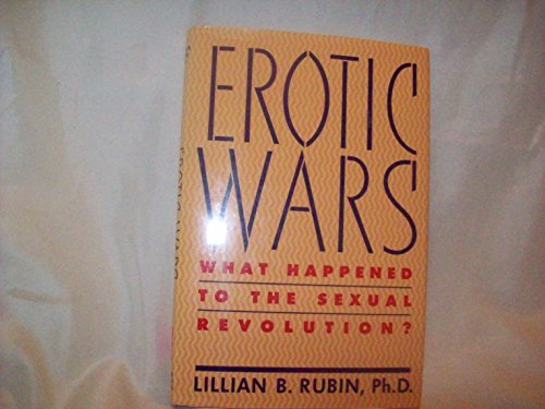 9780374148737: Erotic Wars: What Happened to the Sexual Revolution