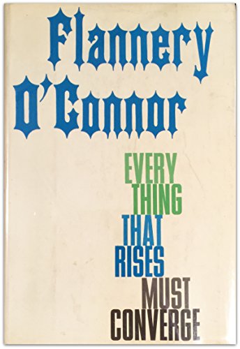 Everything That Rises Must Converge (9780374150129) by O'Connor, Flannery