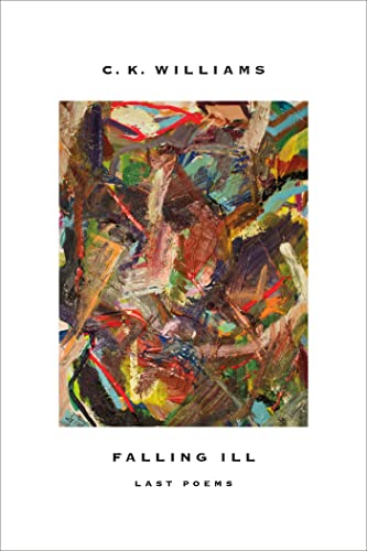 Beispielbild fr Falling Ill : Last Poems zum Verkauf von Better World Books