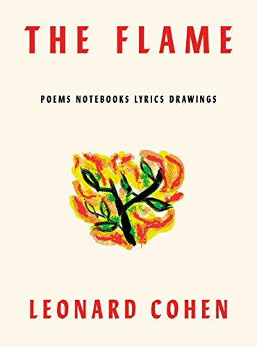 9780374156060: The Flame: Poems Notebooks Lyrics Drawings