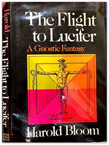 Stock image for THE FLIGHT TO LUCIFER: A GNOSTIC FANTASY/A VOYAGE TO ARCTURUS - Rare Fine Set: Copy of The First Hardcover Edition/First Printing With Copy of David Lindsay's Novel: Signed by Harold Bloom - SIGNED ON THE TITLE PAGE for sale by ModernRare