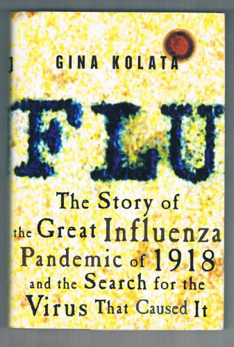 Flu; The Story of the Great Influenza Pandemic of 1918 and the Search for the Virus That Caused It