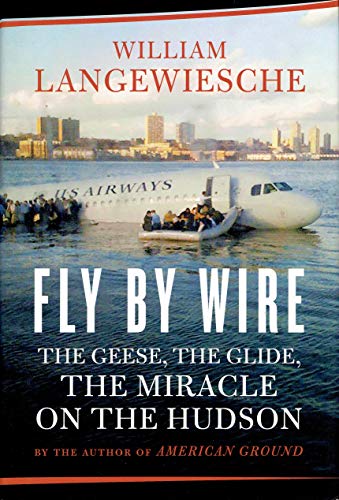 Beispielbild fr Fly by Wire: The Geese, the Glide, the Miracle on the Hudson zum Verkauf von Wonder Book