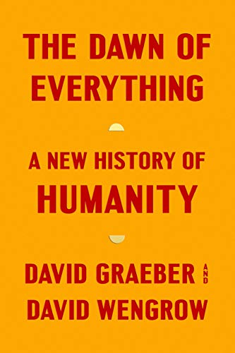 Beispielbild fr The Dawn of Everything : A New History of Humanity zum Verkauf von Better World Books