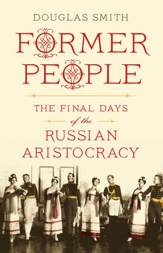 Beispielbild fr Former People : The Final Days of the Russian Aristocracy zum Verkauf von Better World Books